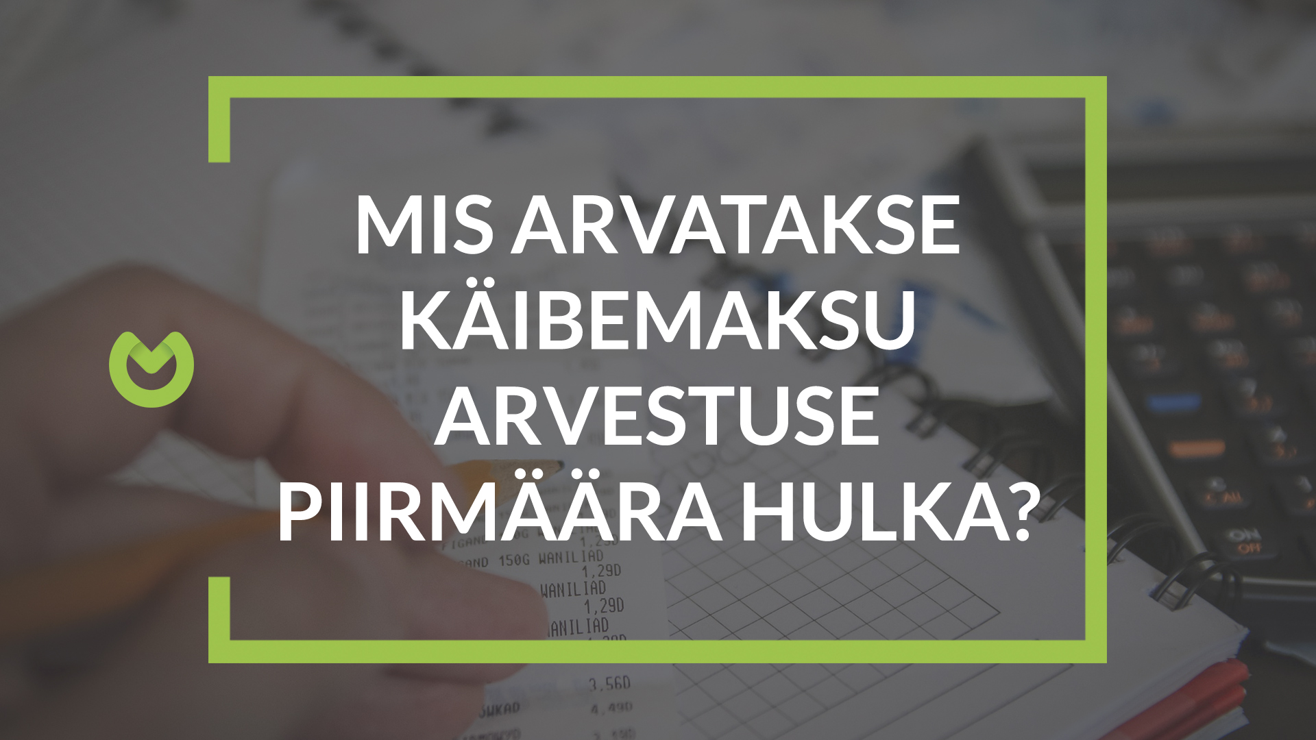 Käibemaksukohustuslasena registreerimine